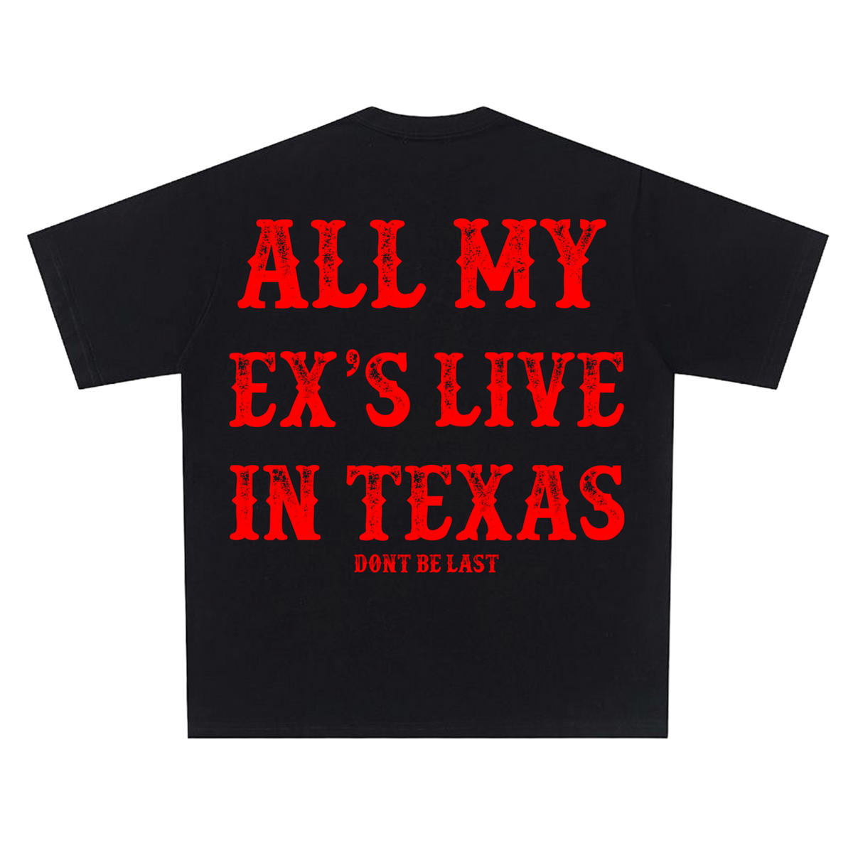 BRONCO / “ ALL MY EX'S LIVE IN TEXAS” TEE – dontbelast