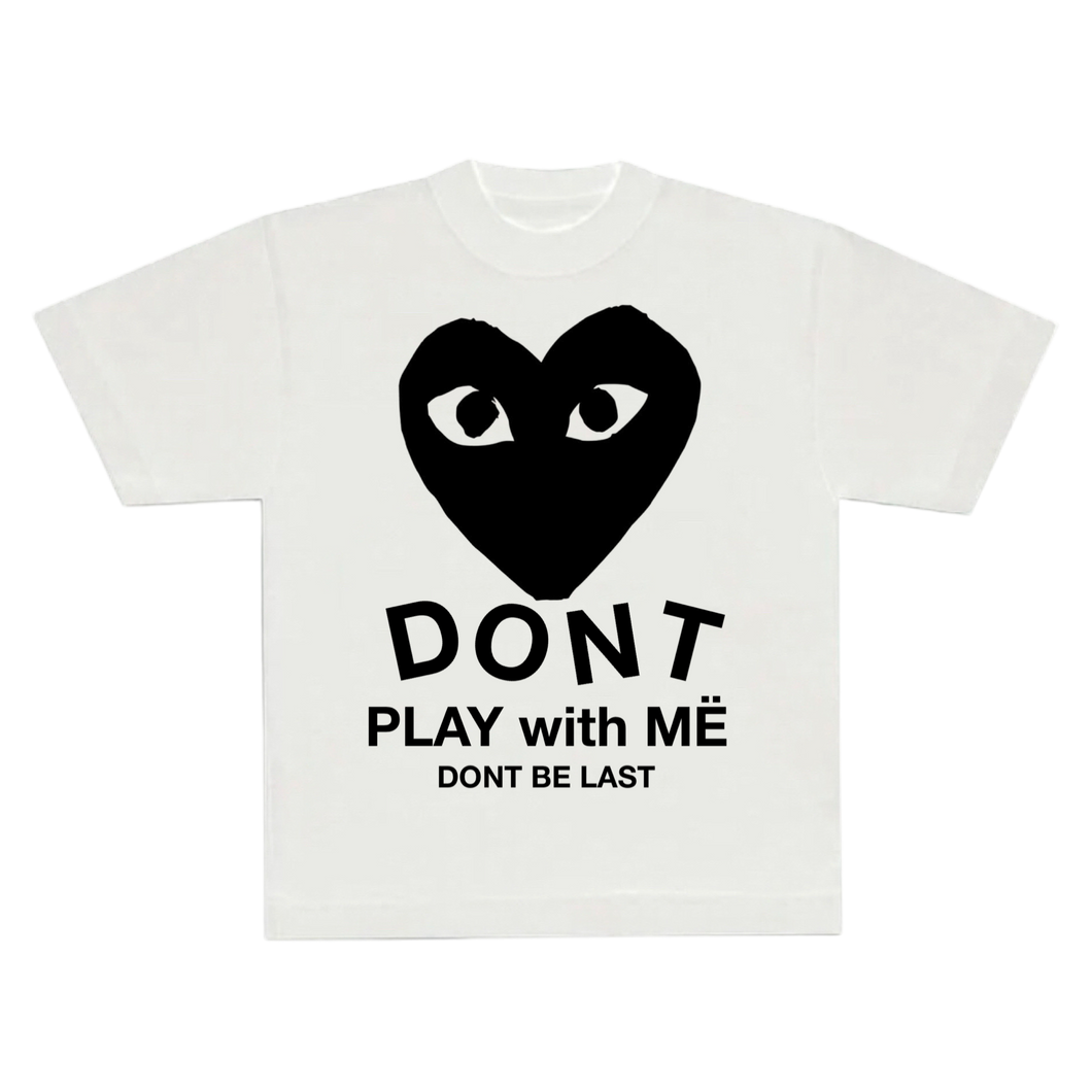 Dont Play With Me Tee in White