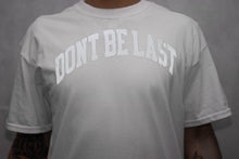 Load image into Gallery viewer, Dont Be Last White 3m College T-shirt
