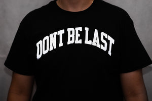 Dont Be Last Black 3m College T-shirt