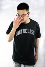 Load image into Gallery viewer, Dont Be Last Black 3m College T-shirt
